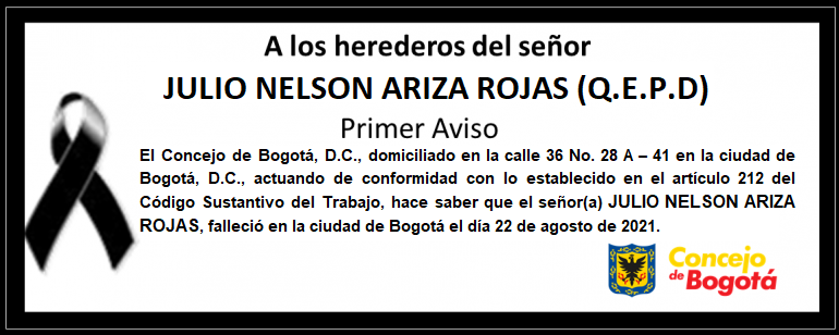 <p>Primer aviso a los herederos del señor JULIO NELSON ARIZA ROJAS (Q.E.P.D)</p>